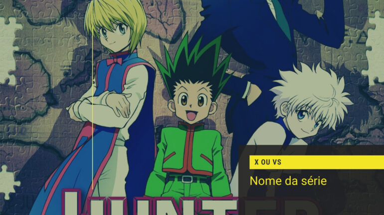 Curiosidades Animes - HunterXHunter Hunter X Hunter é um anime