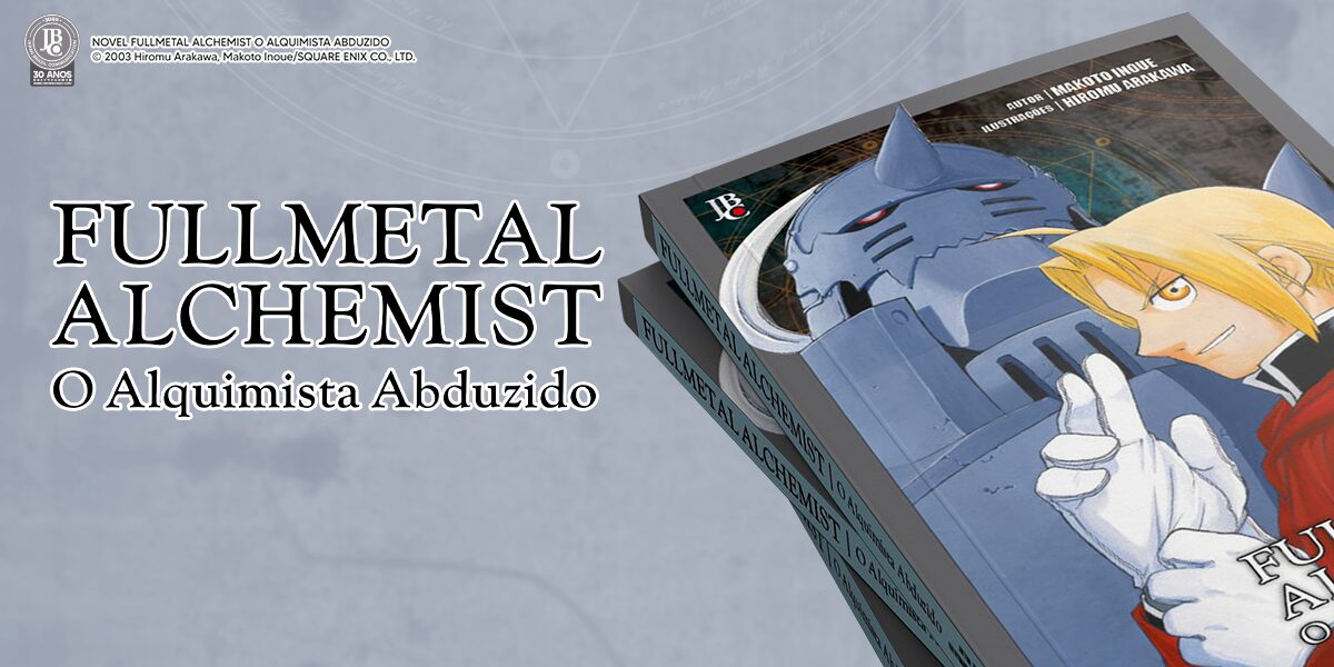 Lançamento JBC – Light novel Fullmetal Alchemist – O Alquimista
